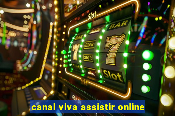 canal viva assistir online